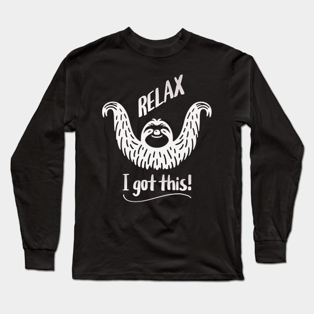 Relax!  I Got This Sloth Long Sleeve T-Shirt by 5 Points Designs